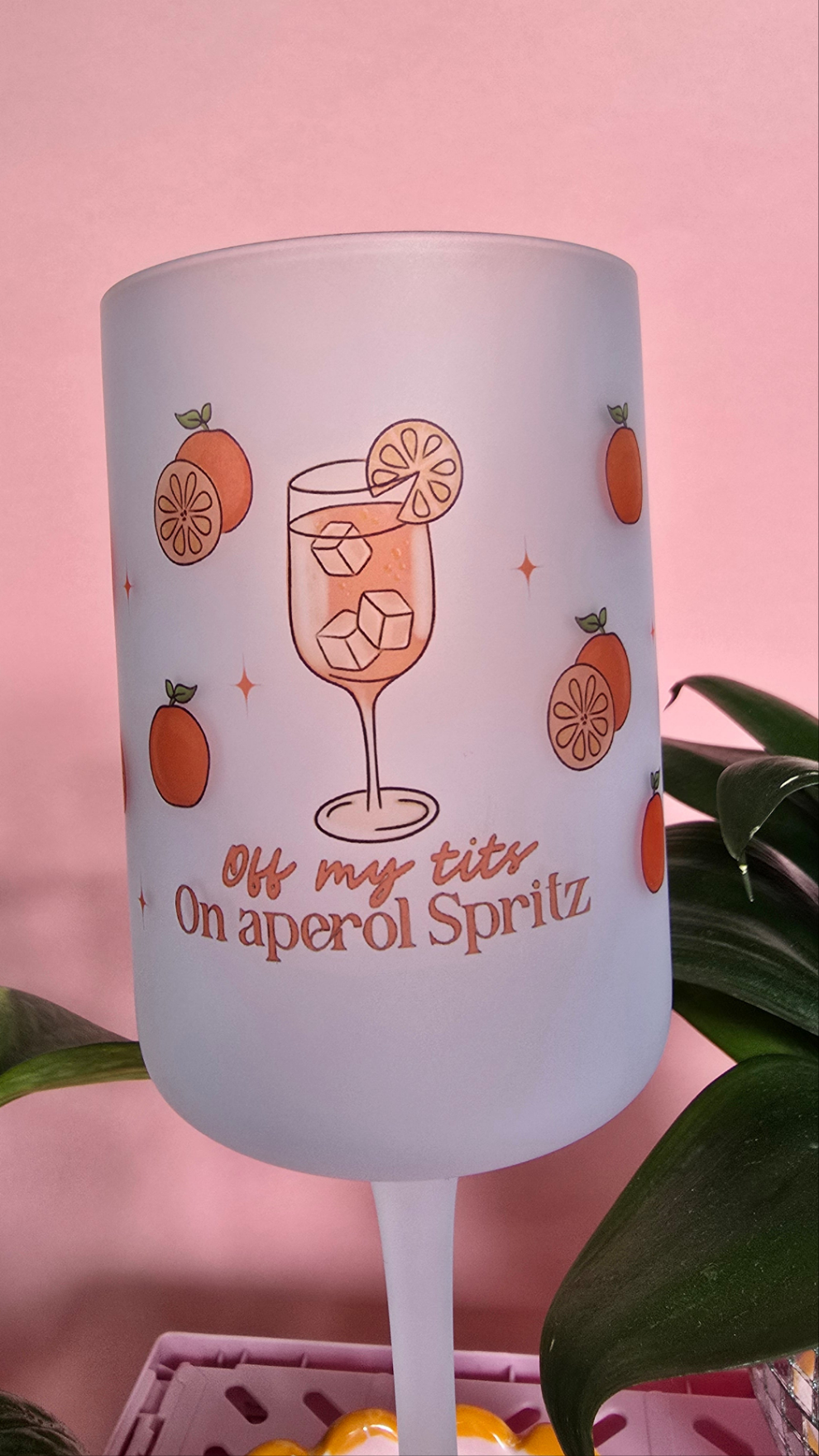 Off My Tits On Aperol Spritz Wine Glass