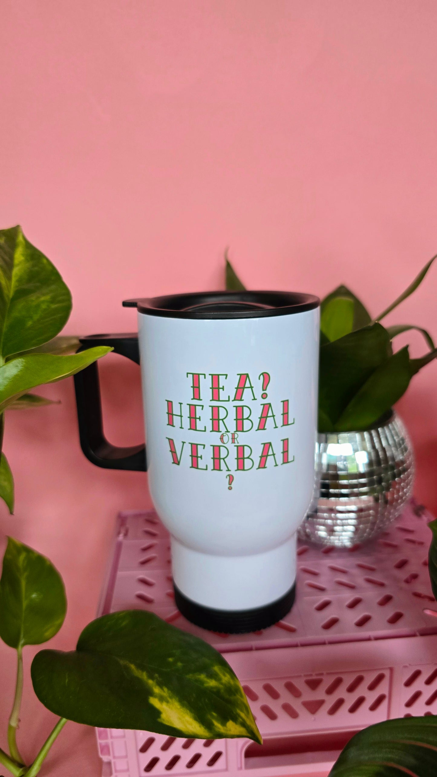 Tea? Herbal or Verbal? Funny Travel Mug