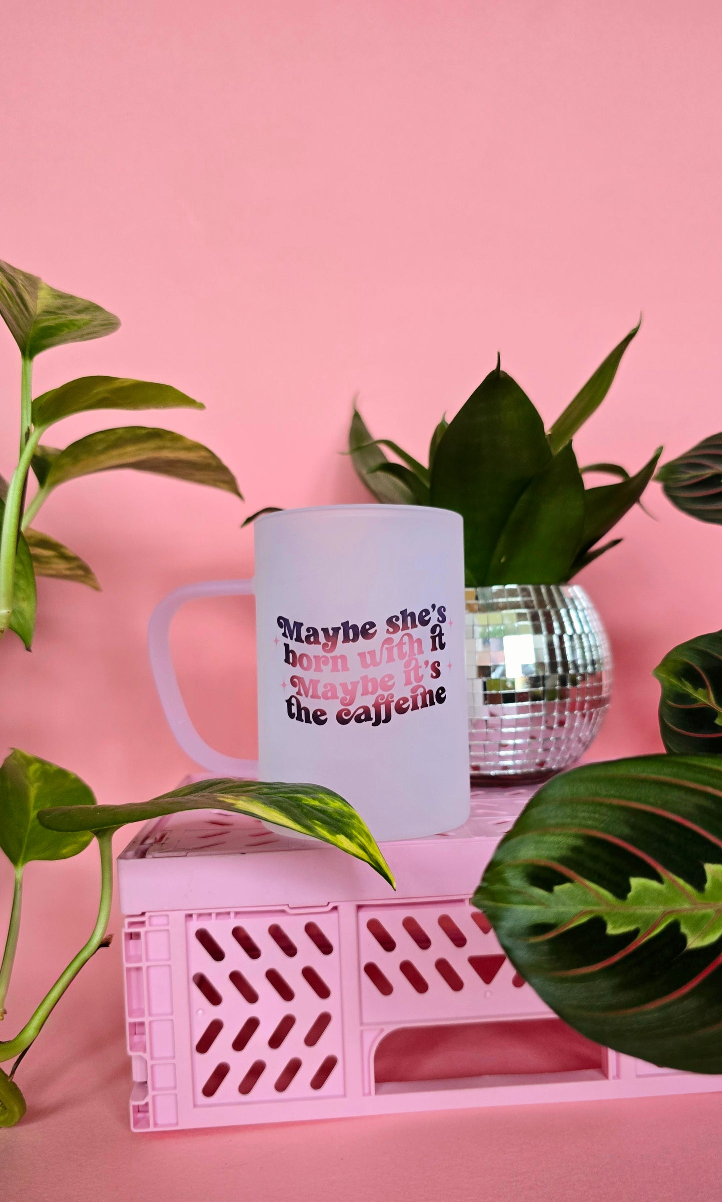Maybe Shes Born With It Maybe Its The Caffiene Mug | Pink Handled Frosted Glass Mug
