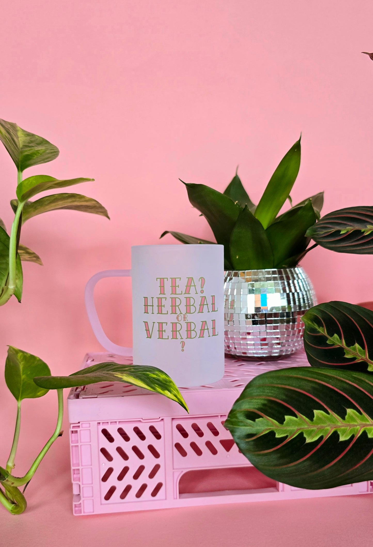 Tea? Herbal or Verbal? | Pink Handled Frosted Glass Mug