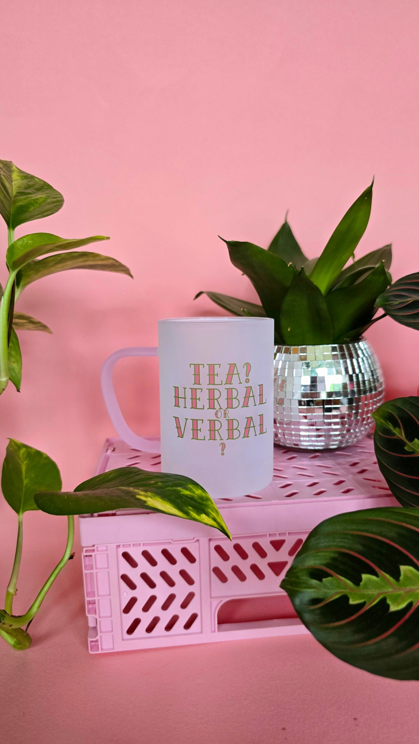 Tea? Herbal or Verbal? | Pink Handled Frosted Glass Mug