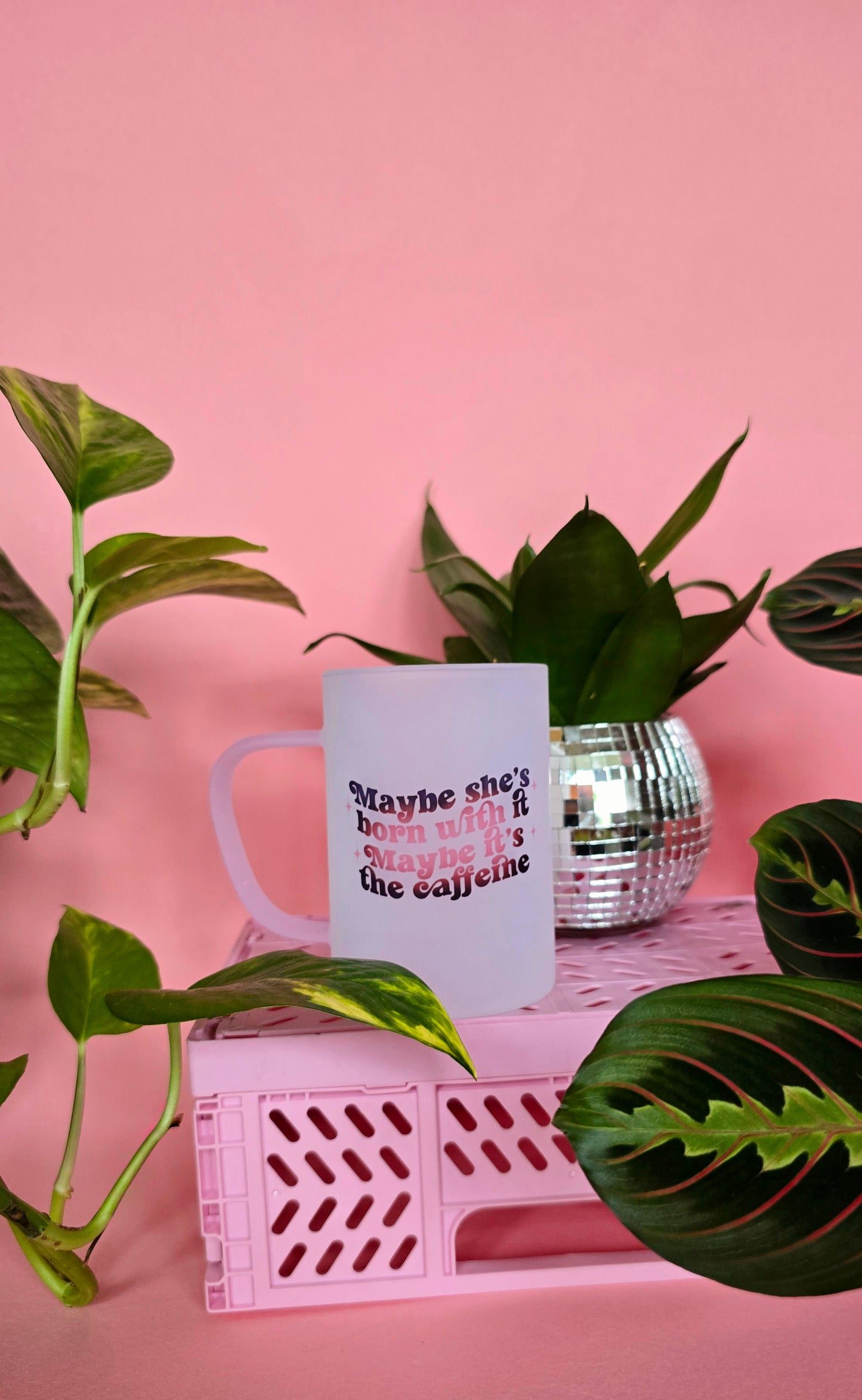 Maybe Shes Born With It Maybe Its The Caffiene Mug | Pink Handled Frosted Glass Mug