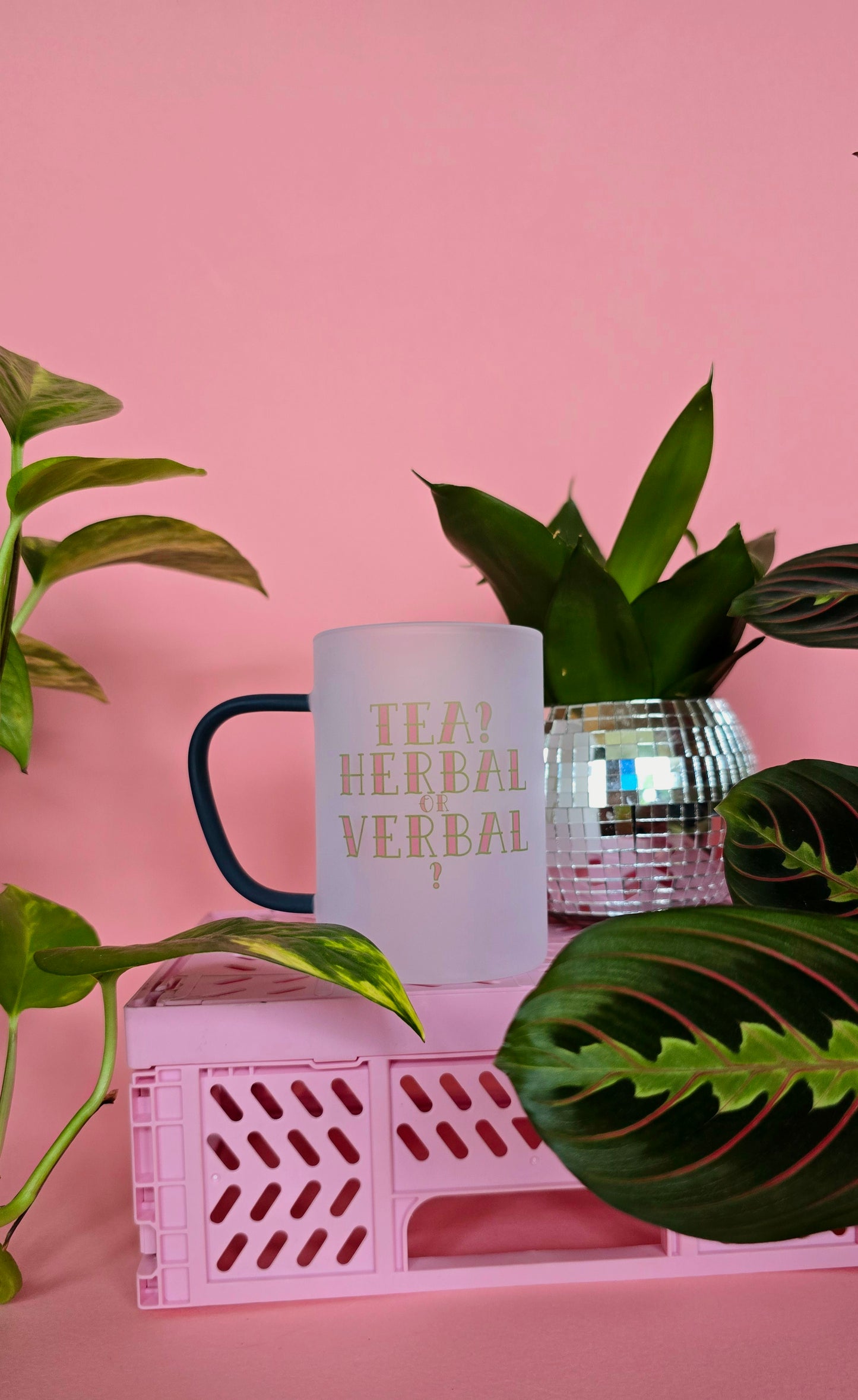 Tea? Herbal or Verbal? | Pink Handled Frosted Glass Mug