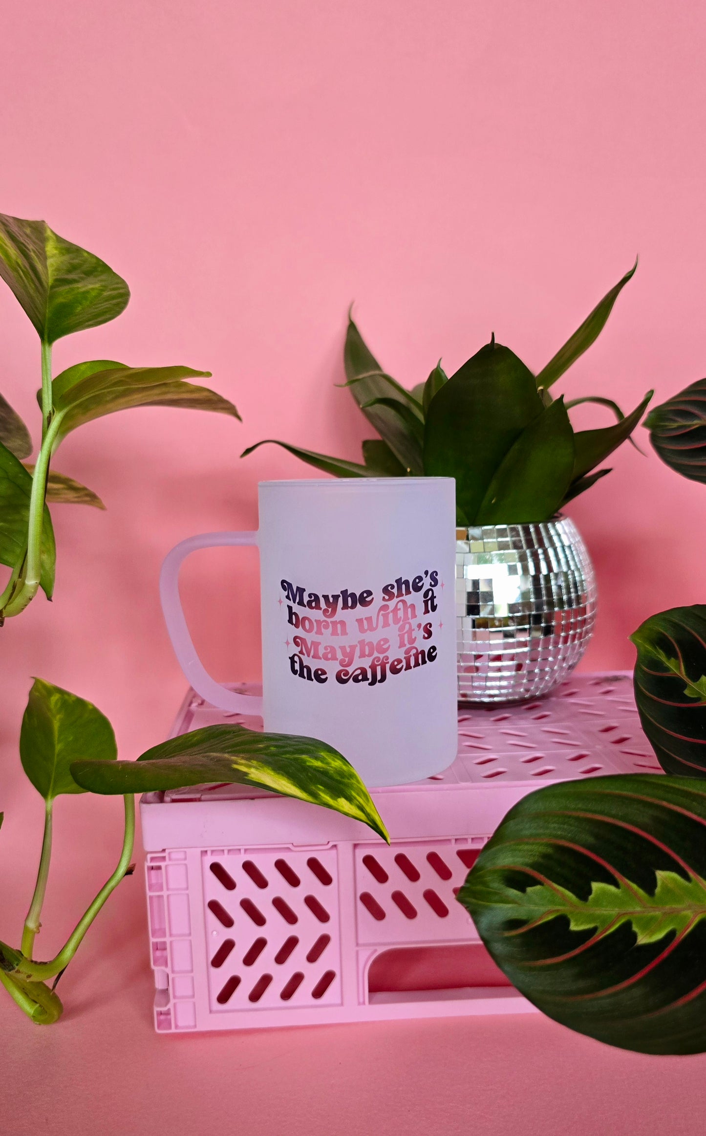 Maybe Shes Born With It Maybe Its The Caffiene Mug | Pink Handled Frosted Glass Mug