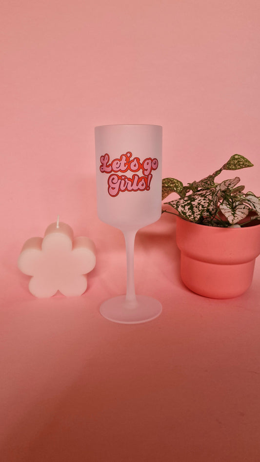 Lets Go Girls Wine Glass