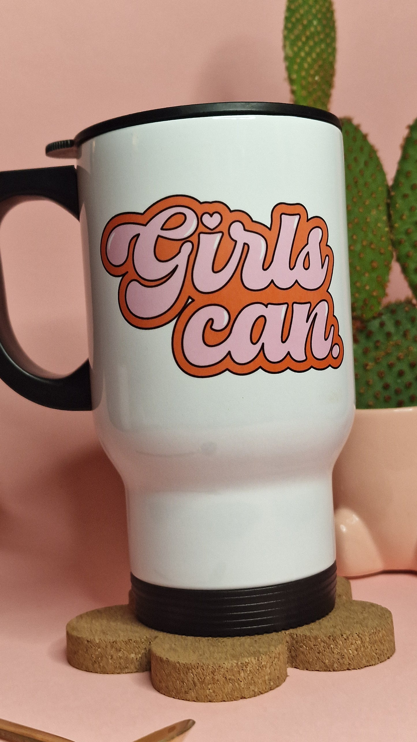 Girls Can | Cute Travel Mugs