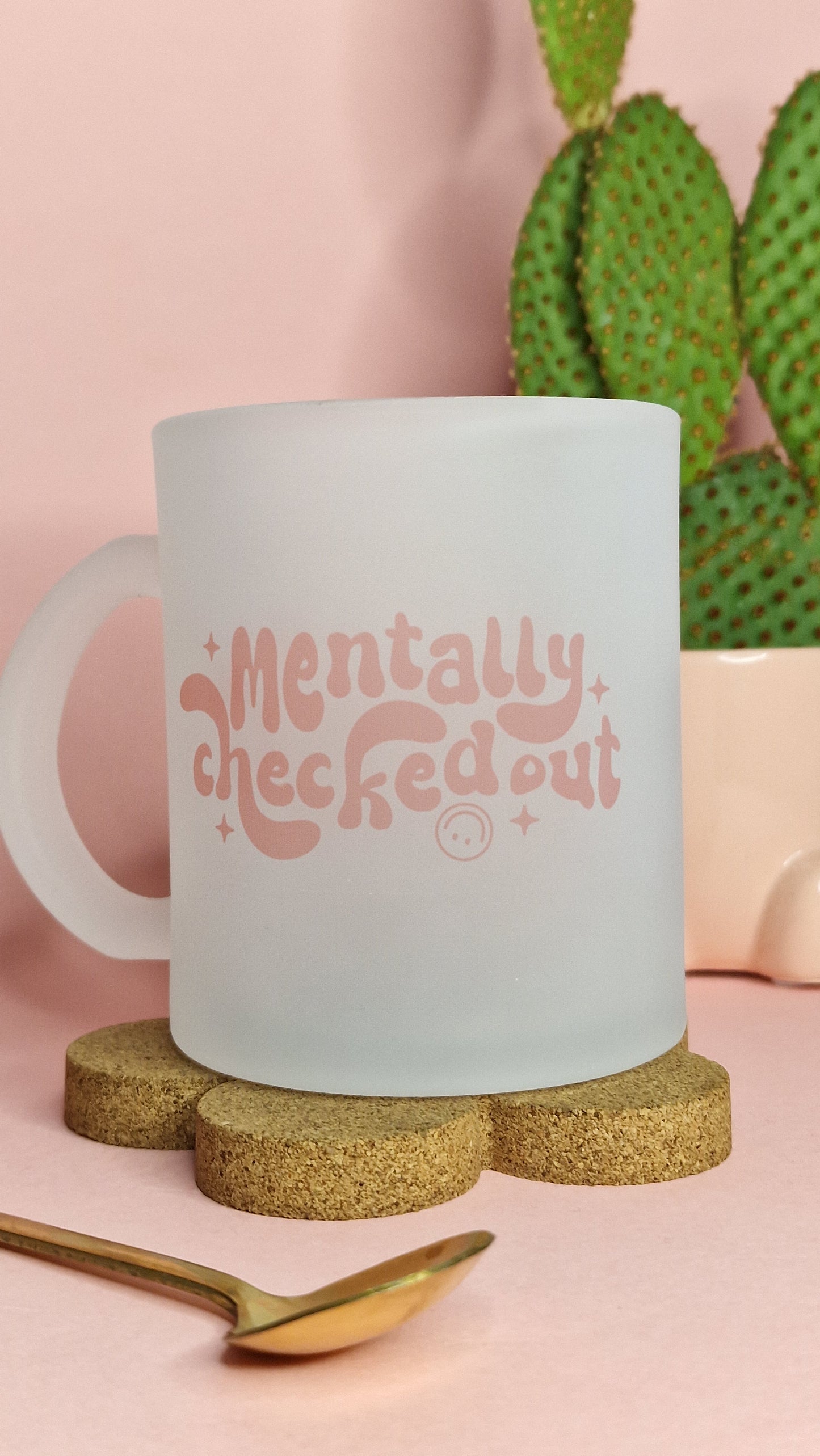 Mentally Checked Out | 10oz Frosted Glass Mugs