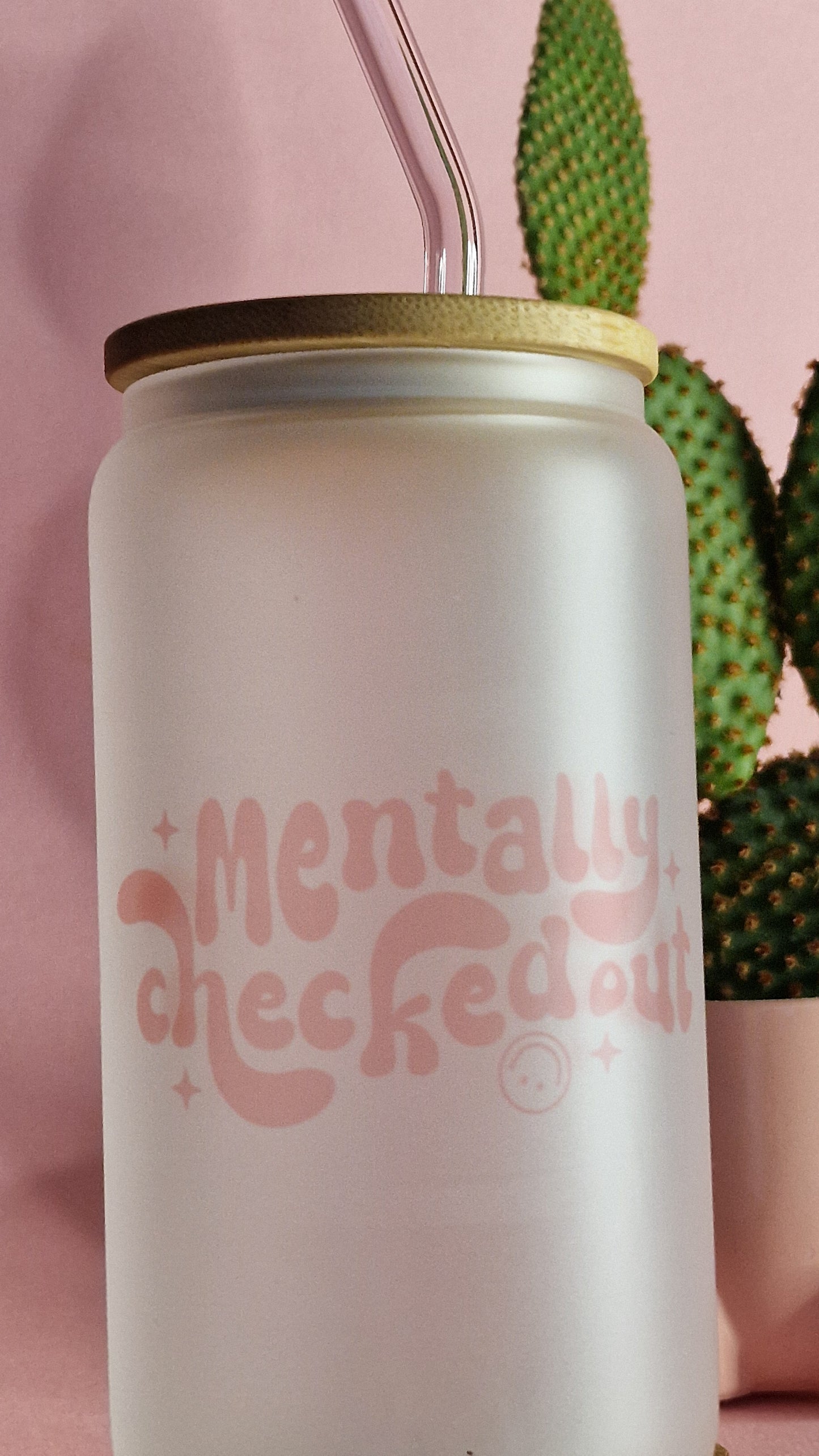 Mentally Checked Out | 16oz Glass Can Tumbler