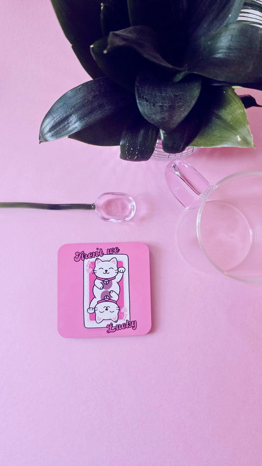 Arent We Lucky Cat Coaster