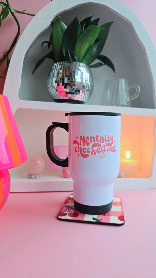 Mentally Checked Out | Cute White Travel Mugs