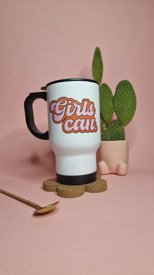 Girls Can | Cute Travel Mugs