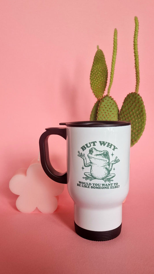 But Why Frog Cute Positivity Travel Mug