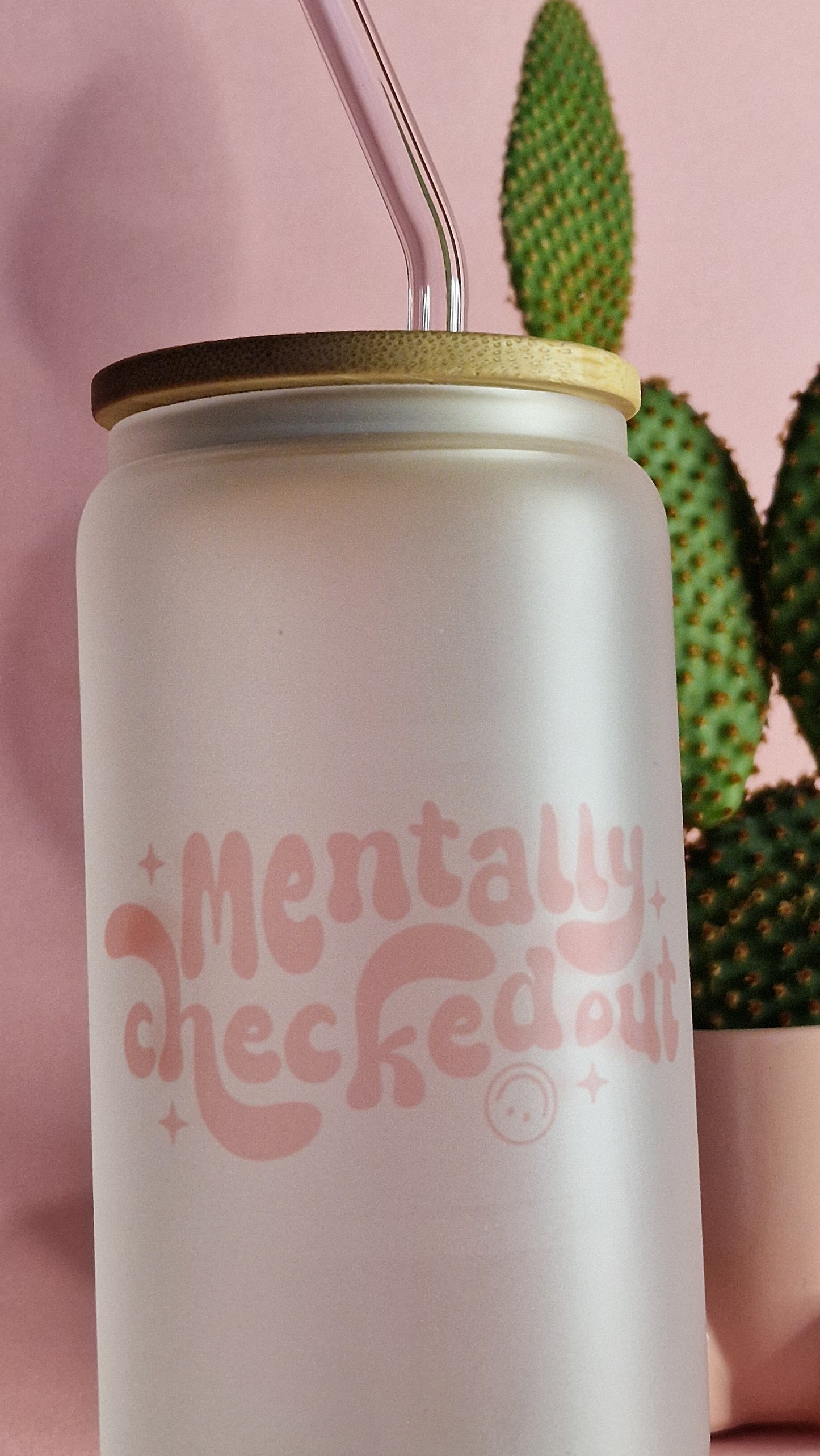 Mentally Checked Out | 16oz Glass Can Tumbler