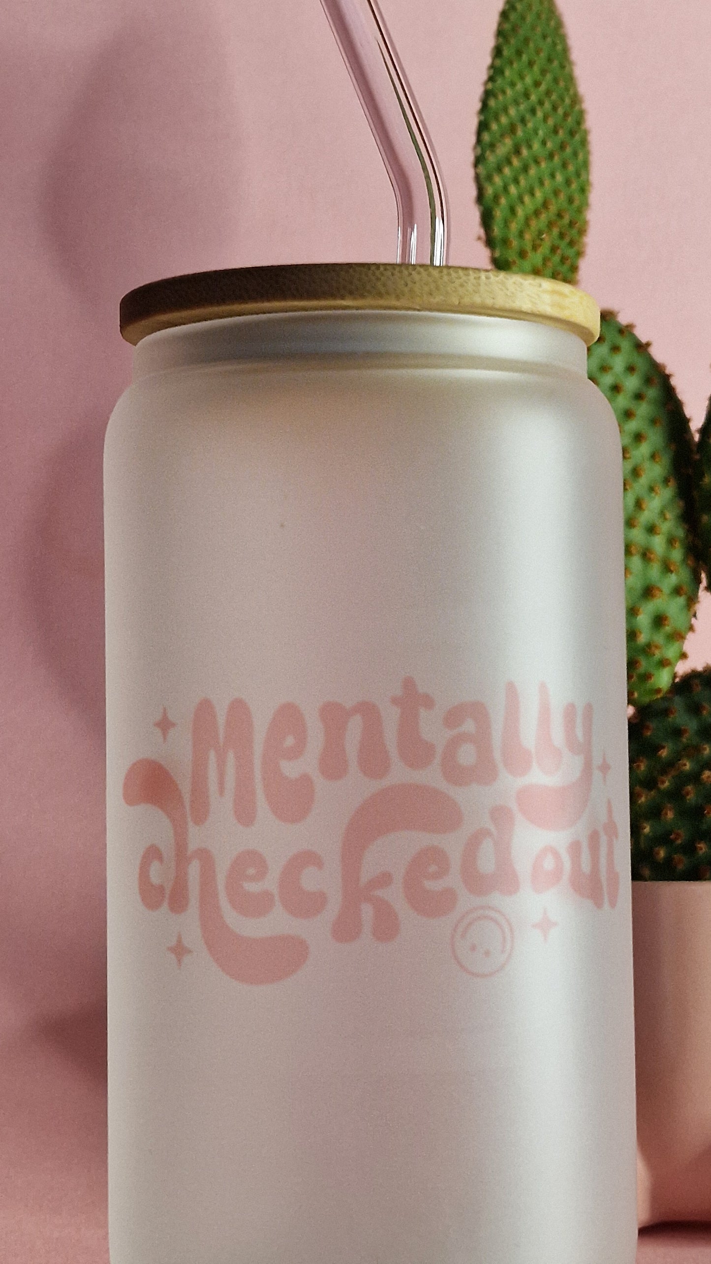 Mentally Checked Out | 16oz Glass Can Tumbler